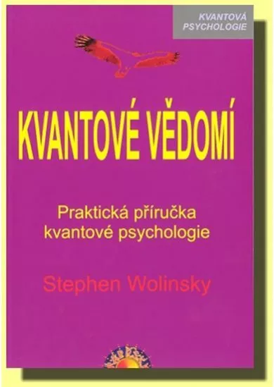 Kvantové vědomí - Praktická příručka kvantové psychologie