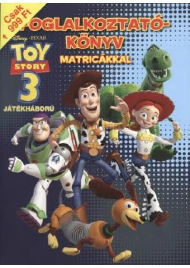 Foglalkoztató Könyv - TOY STORY 3 - JÁTÉKHÁBORÚ 1. /FOGLALKOZTATÓKÖNYV MATRICÁKKAL
