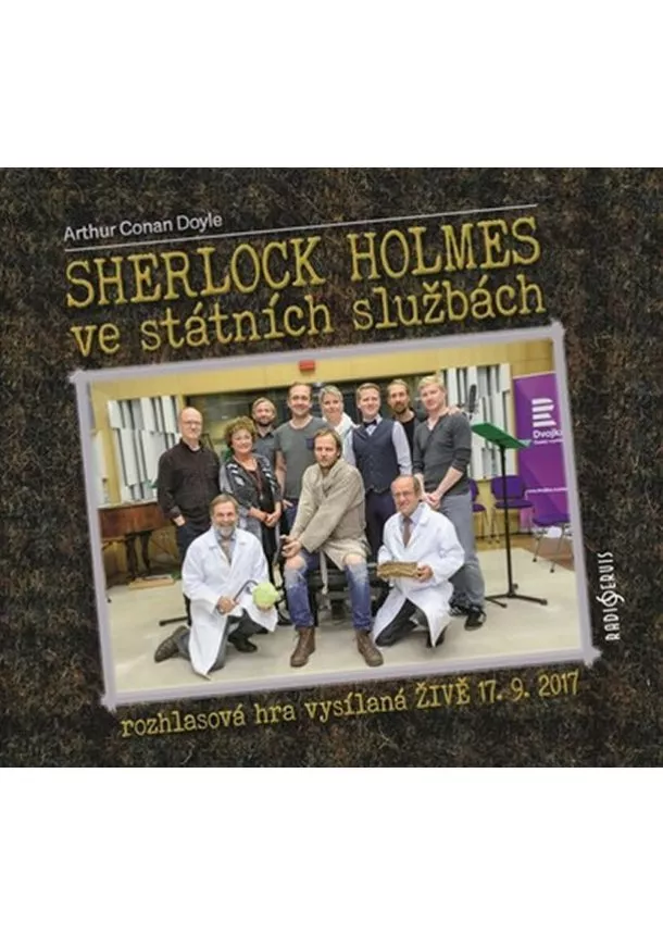 Český rozhlas/Radioservis - VARIOUS  DOYLE: SHERLOCK HOLMES VE STÁTNÍCH SL