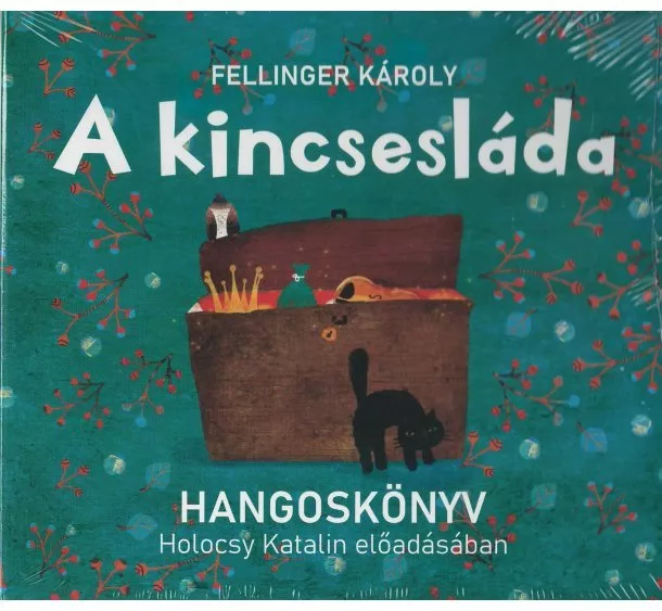 Holocsy Katalin Fellinger Károly - A kincsesláda hangoskönyv