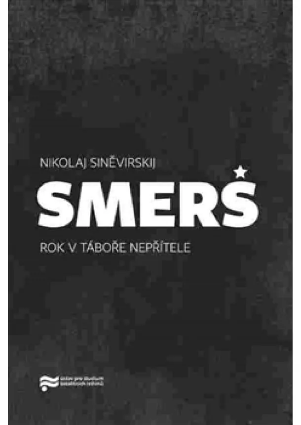 Jan Dvořák - Smerš - Nikolaj Siněvirskij - rok v táboře nepřítele