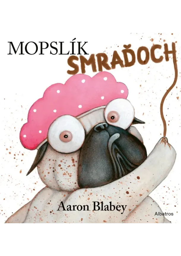 Aaron Blabey - Mopslík Smraďoch