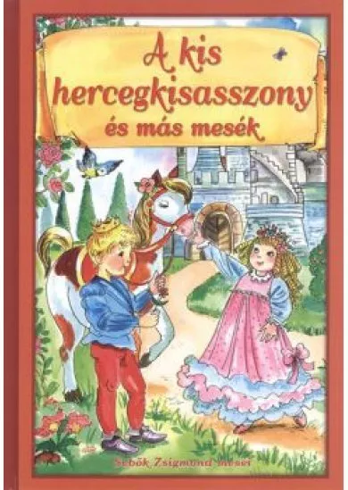 A kis hercegkisasszony és más mesék