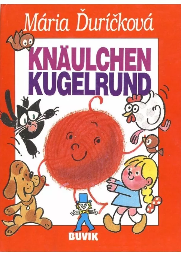 Mária Ďuríčková - Knäulchen Kugelrund