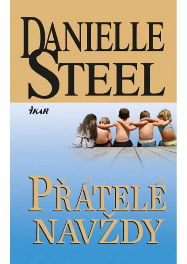 Danielle Steelová - Přátelé navždy