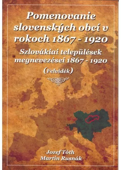 Pomenovanie slovenských obcí v rokoch 1867 - 1920