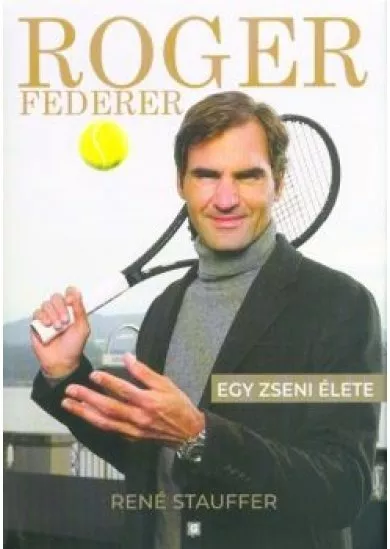 Roger Federer - Egy zseni élete