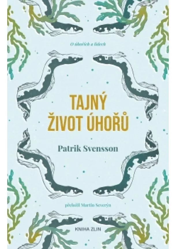 Patrik Svensson - Tajný život úhořů