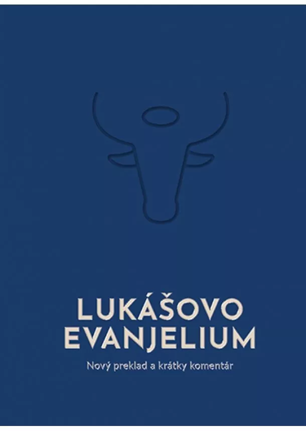 kolektiv - Lukášovo evanjelium - Nový preklad a krátky komentár