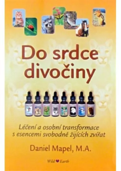 Do srdce divočiny - Léčení a osobní transformace s esencemi svobodně žijících zvířat