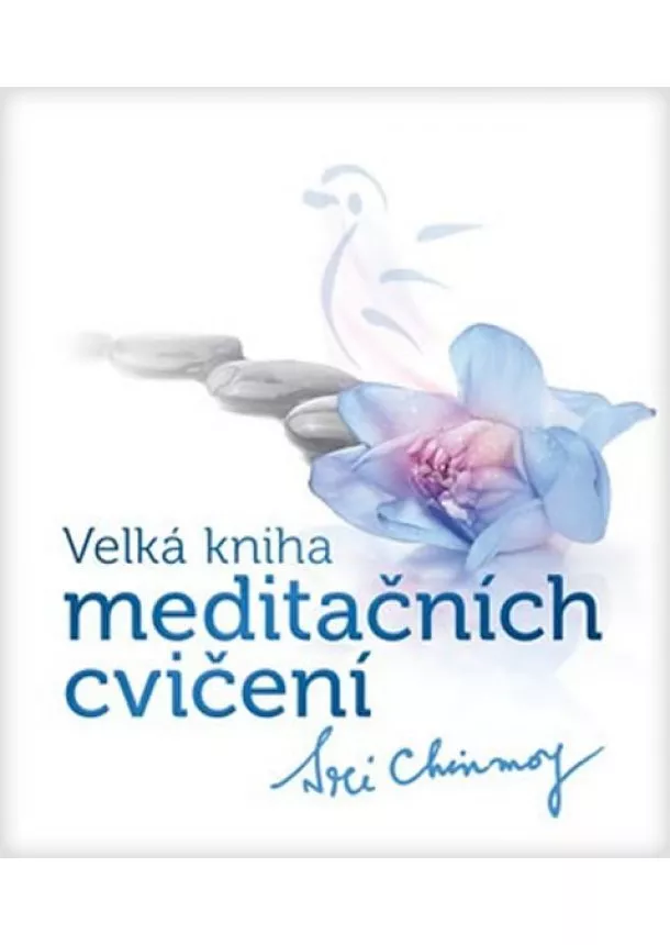 Sri Chinmoy - Velká kniha meditačních cvičení