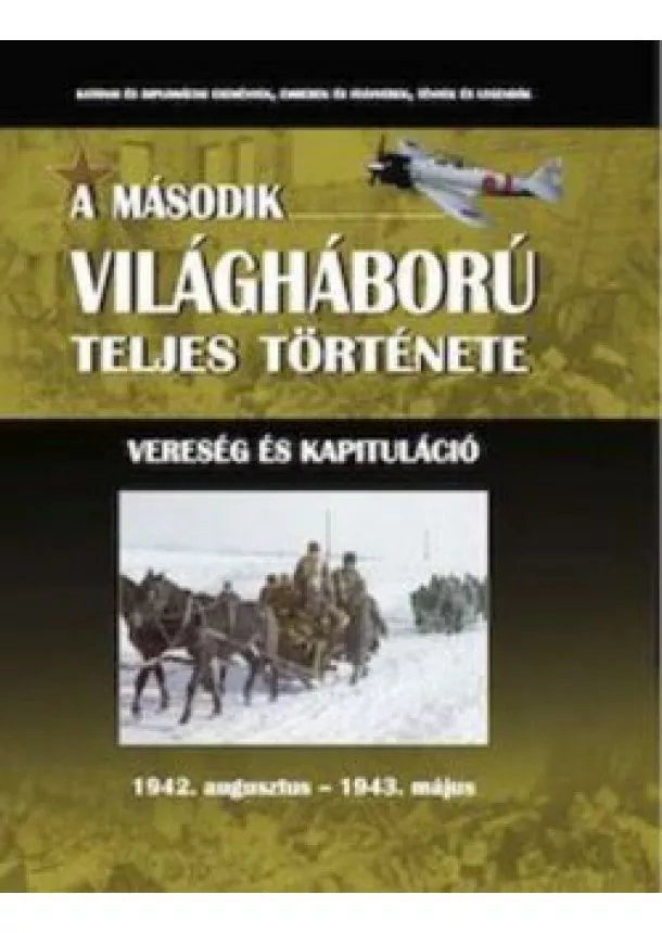 Vereség ​és kapituláció (A második világháború teljes története 5.) 