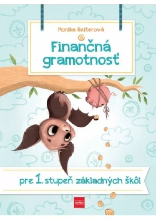 Monika Reiterová - Finančná gramotnosť pre I. stupeň základných škôl