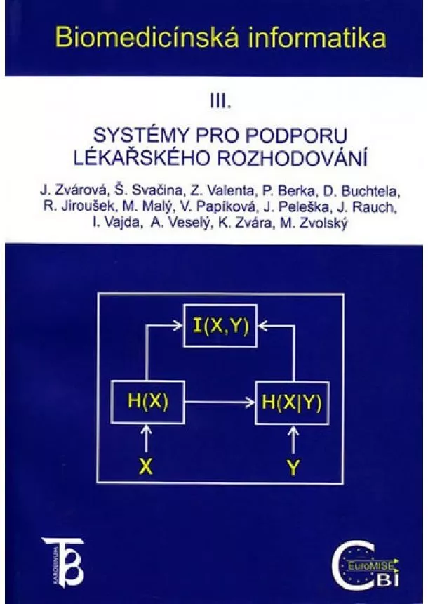 Jana Zvárová, Zdeněk Valenta, Štěpán Svačina - Biomedicínská informatika III. - Systémy pro podporu lékařského rozhodování