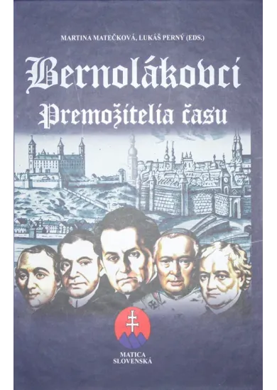 Bernolákovci. Premožitelia času