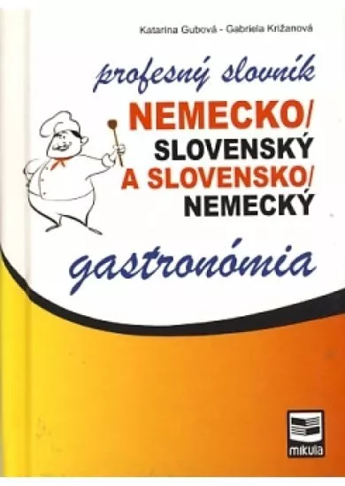 Nemecko/slovenský a slovensko/nemecký profesný slovník gastronómia