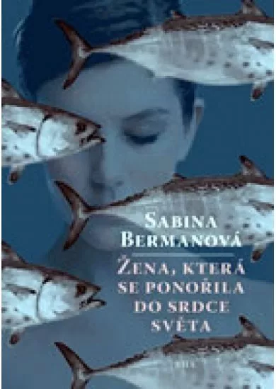 Žena, která se ponořila do srdce světa