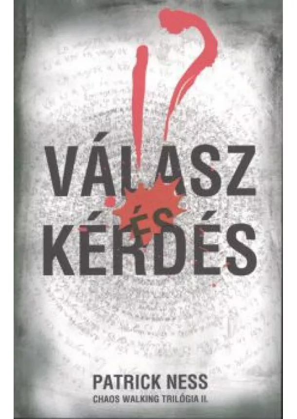 Patrick Ness - Válasz és kérdés /Chaos Walking trilógia II.
