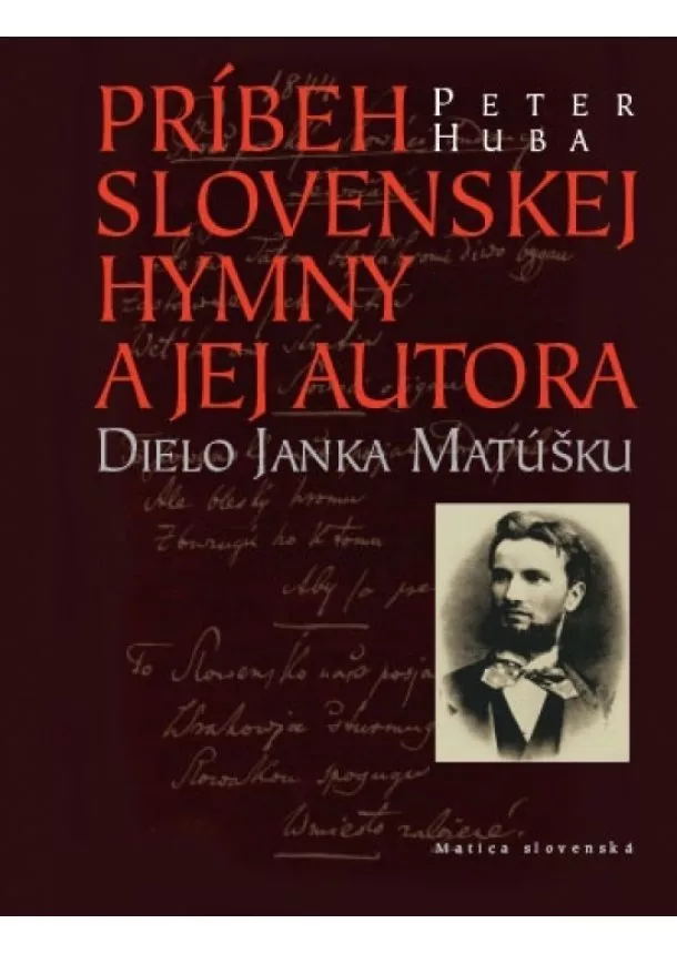 Peter Huba - Príbeh slovenskej hymny a jej autora