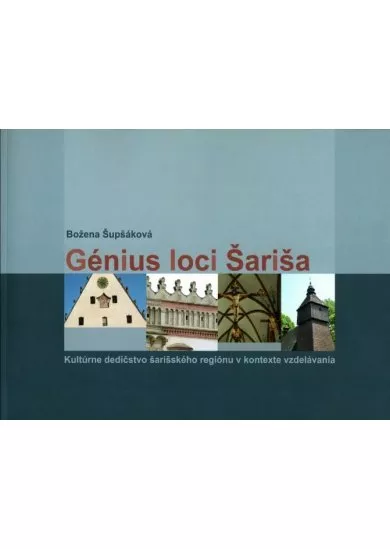Génius loci Šariša - Kultúrne dedičstvo šarišského regiónu v kontexte vzdelávania
