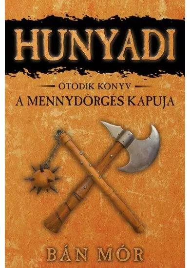 Hunyadi 5. - A mennydörgés kapuja (9. kiadás)