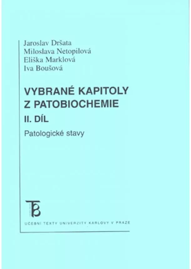 Jaroslav Dršata a kol. - Vybrané kapitoly z patobiochemie II. Patologické stavy