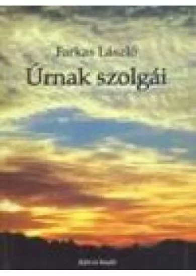 ÚRNAK SZOLGÁI