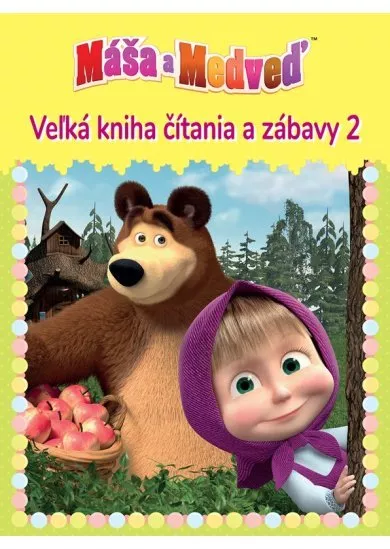 Máša a medveď - Veľká kniha čítania a zábavy 2