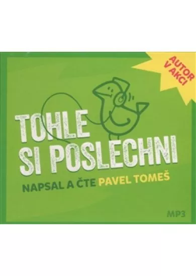 Tohle si poslechni (1xaudio na cd - mp3) - Výběr z fejetonů Pavla Tomeše