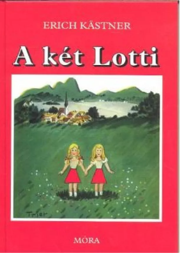 ERICH KASTNER - A KÉT LOTTI (26. KIADÁS)