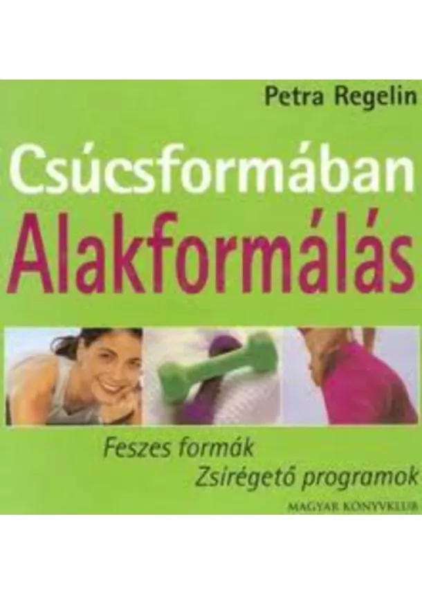 Petra Regelin - Csúcsformában /Alakformálás