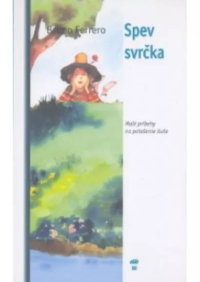 Spev svrčka - Malé príbehy pre potešenie duše