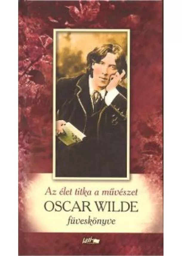OSCAR WILDE - AZ ÉLET TITKA A MŰVÉSZET