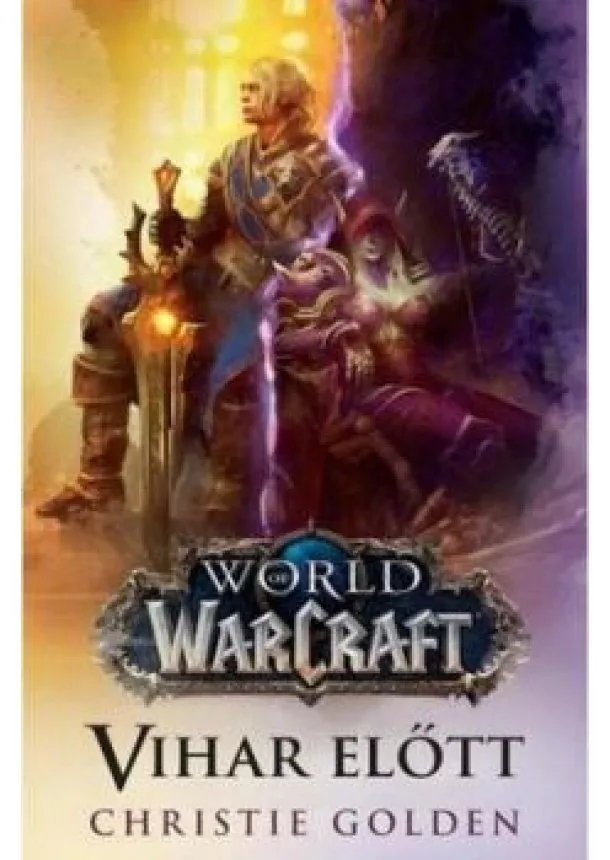 Christie Golden - World of Warcraft: Vihar előtt