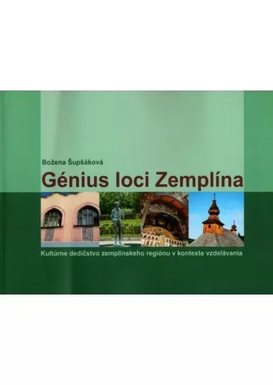 Génius loci Zemplína - Kultúrne dedičstvo zemplínskeho regiónu v kontexte vzdelávania