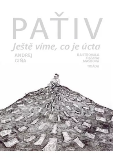 Paťiv - Ještě víme, co je úcta. Vyprávění, úvahy, pohádky