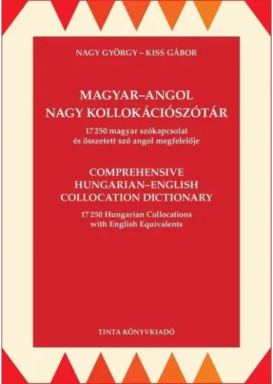 Magyar-angol nagy kollokációszótár - 17250 magyar szókapcsolat és összetett szó angol megfelelője