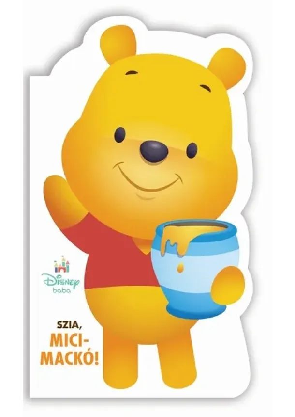 Disney Baby - Szia, Micimackó!