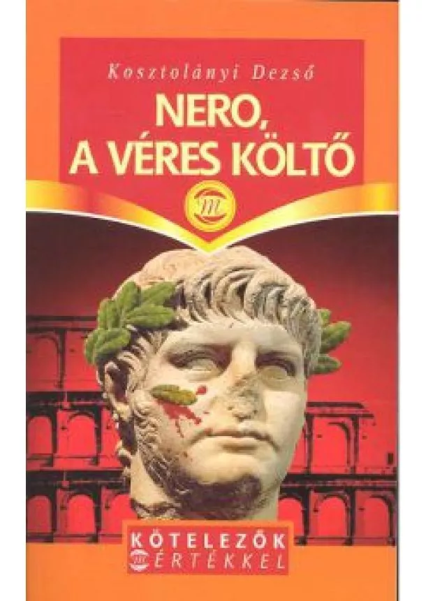 KOSZTOLÁNYI DEZSŐ - NERO, A VÉRES KÖLTŐ