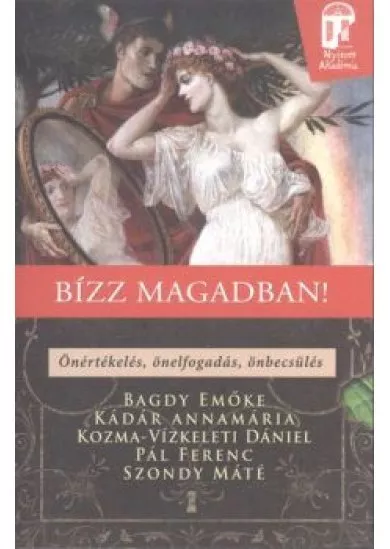 Bízz magadban! - Önértékelés, önelfogadás, önbecsülés! /Nyitott akadémia