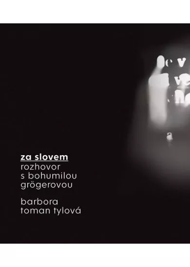Za slovem - Rozhovor s Bohumilou Grögerovou