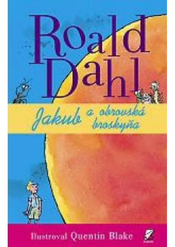 ROALD DAHL - Jakub a obrovská broskyňa