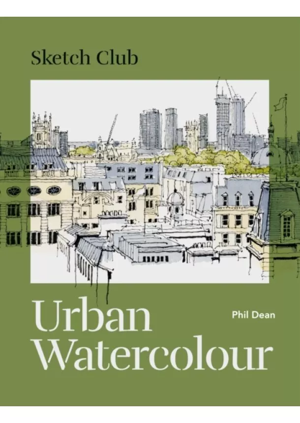 Phil Dean - Sketch Club: Urban Watercolour