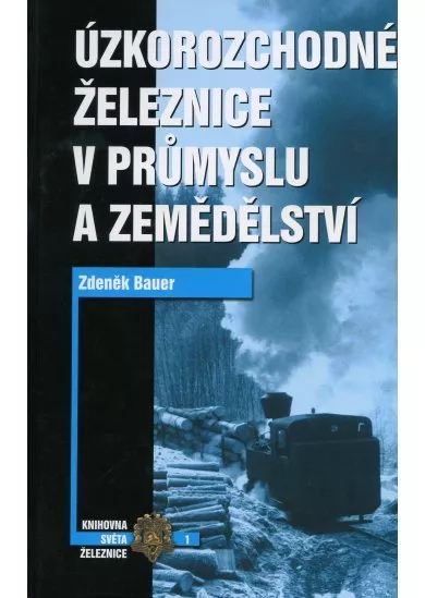 Úzkorozchodné železnice v průmyslu a zemědělství