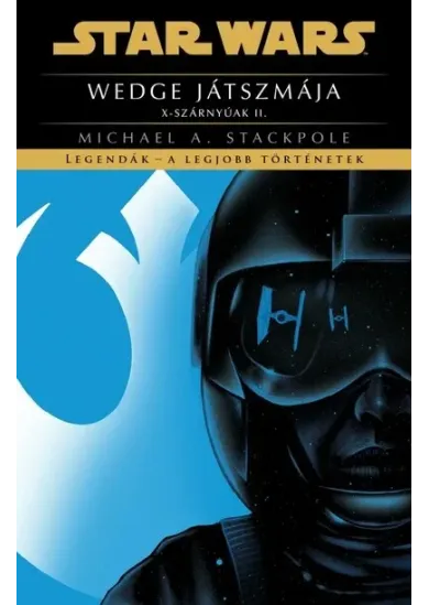 Star Wars: Wedge játszmája - X-szárnyúak II. - Legendák - a legjobb történetek