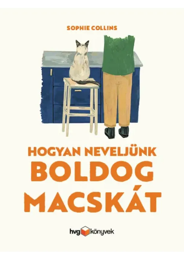 Sophie Collins - Hogyan neveljünk boldog macskát