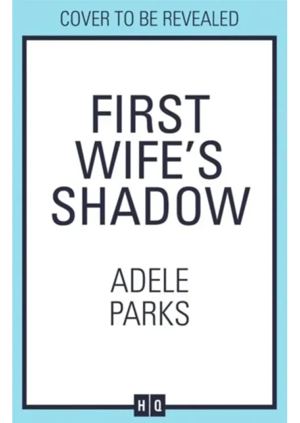 Adele Parks - First Wife's Shadow