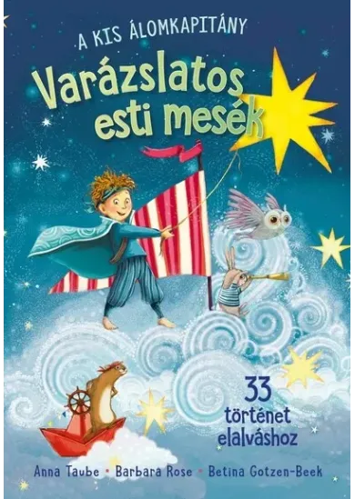 Varázslatos esti mesék - 33 történet elalváshoz - A kis Álomkapitány