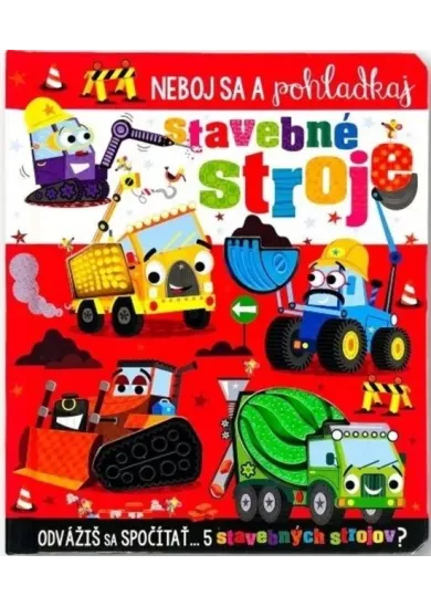 Stavebné stroje - Neboj sa a pohladkaj