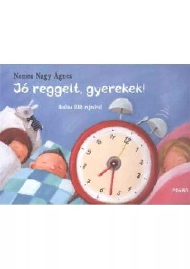 Nemes Nagy Ágnes - Jó reggelt, gyerekek! /Lapozó
